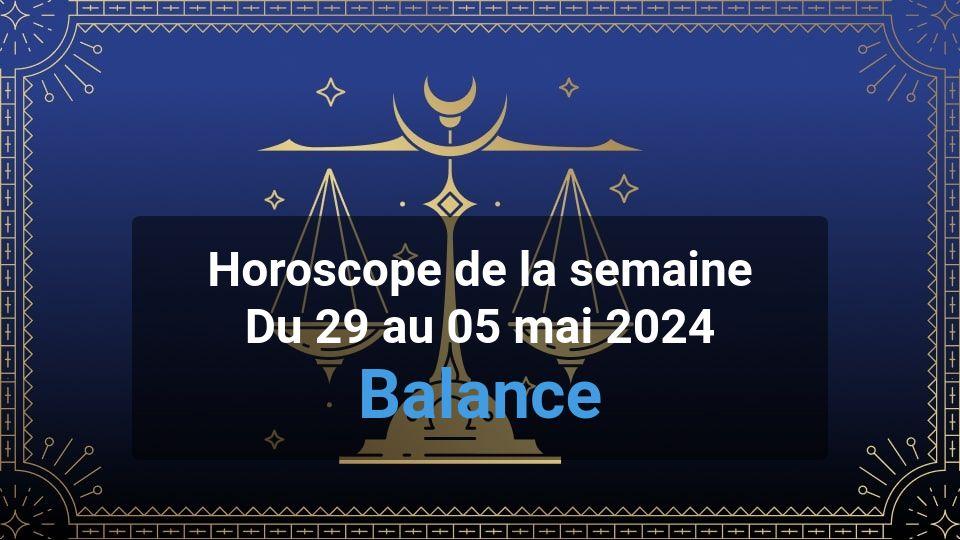 Balance Horoscope De La Semaine Du Avril Au Mai Magazine