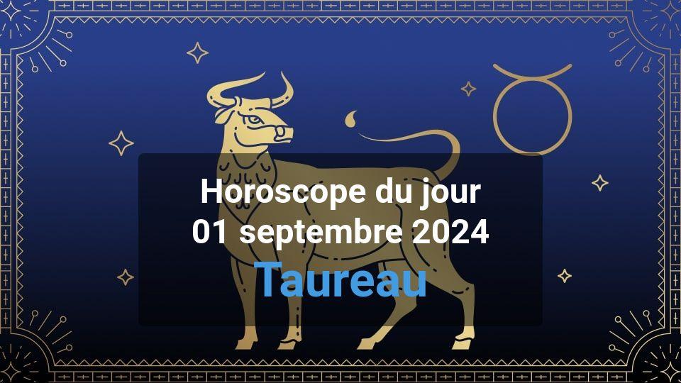 Taureau Horoscope du dimanche 01 septembre 2024 Magazine Météocity