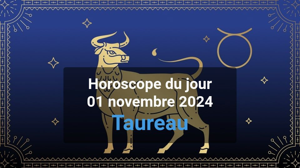 Horoscope du jour taurus