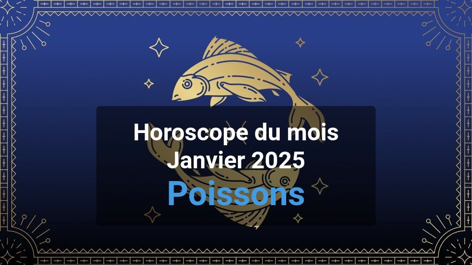 Horoscope du mois pisces