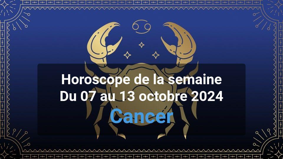 Horoscope de la semaine cancer