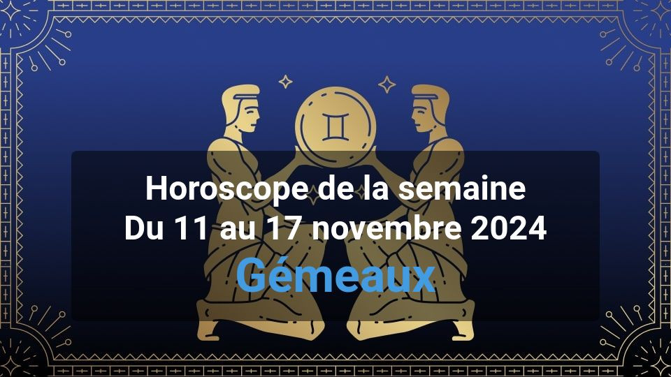 Horoscope de la semaine gemini