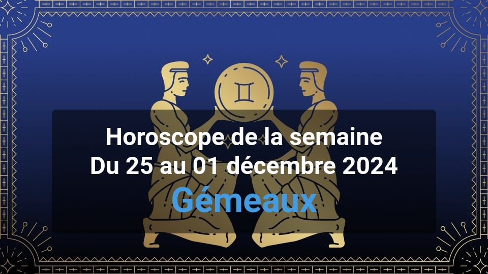 Horoscope de la semaine gemini