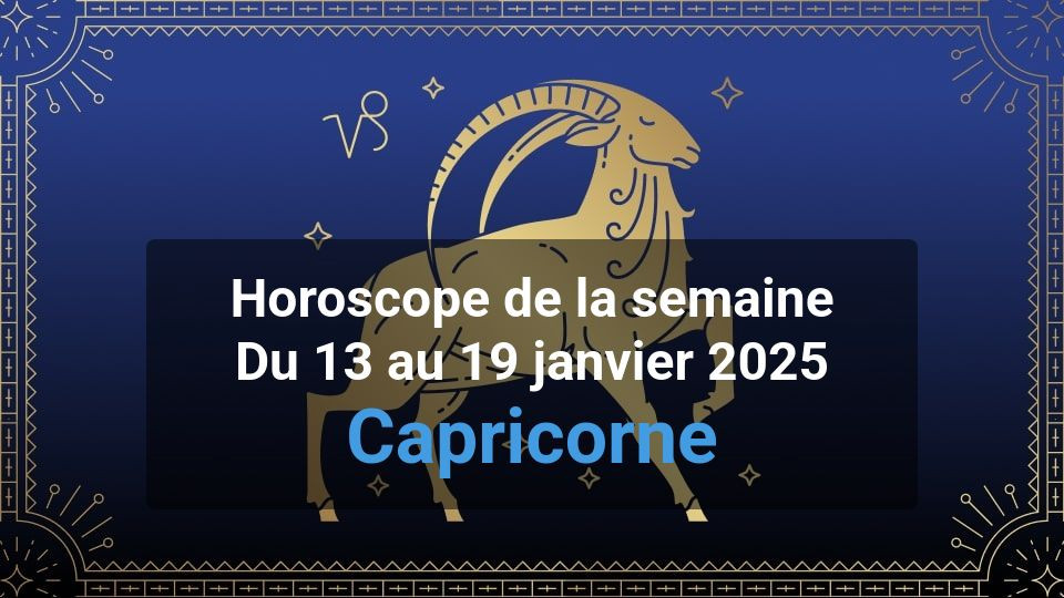 Horoscope de la semaine capricorn