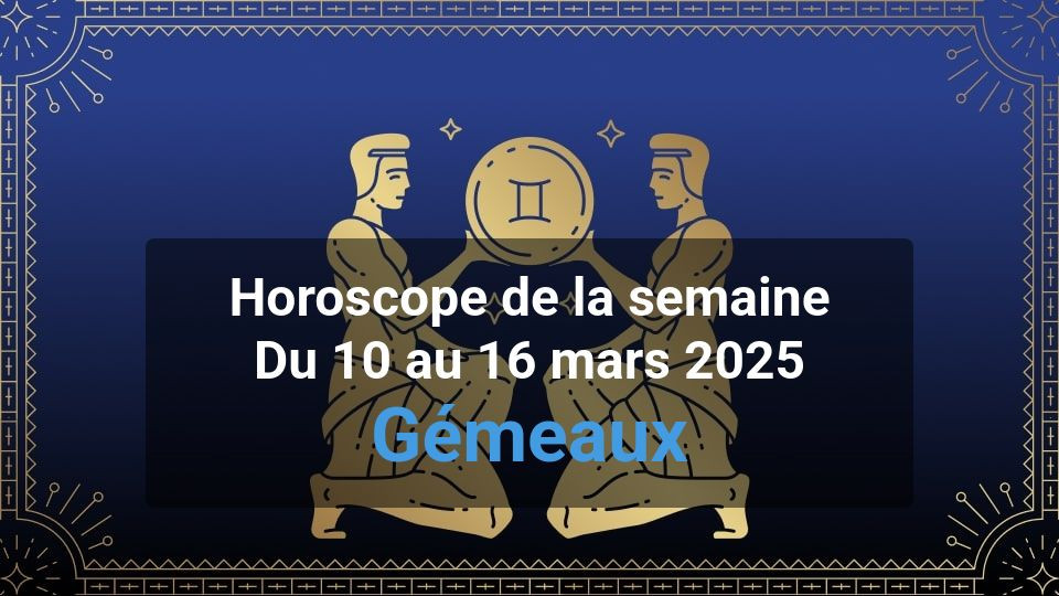 Horoscope de la semaine gemini