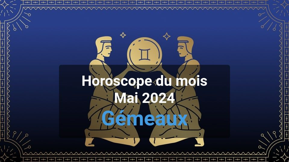 Horoscope du mois gemini