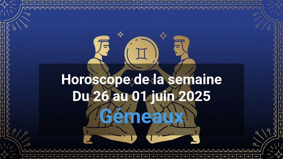 Horoscope de la semaine gemini