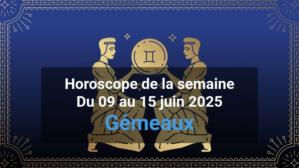 Horoscope de la semaine gemini