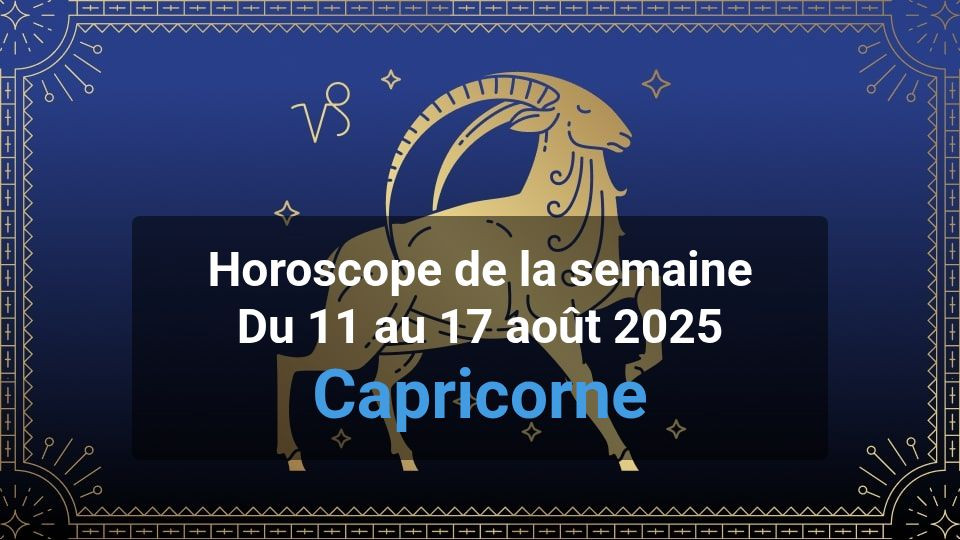 Horoscope de la semaine capricorn