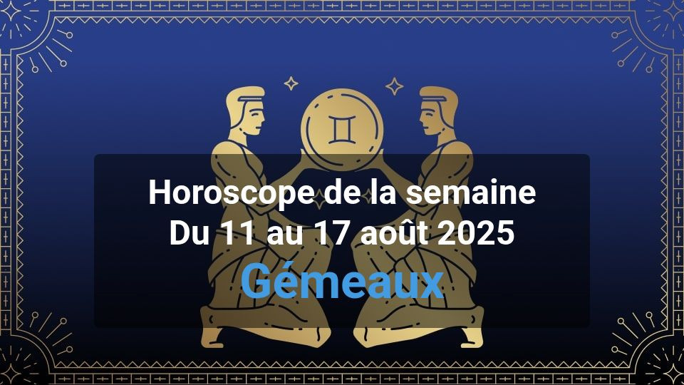 Horoscope de la semaine gemini