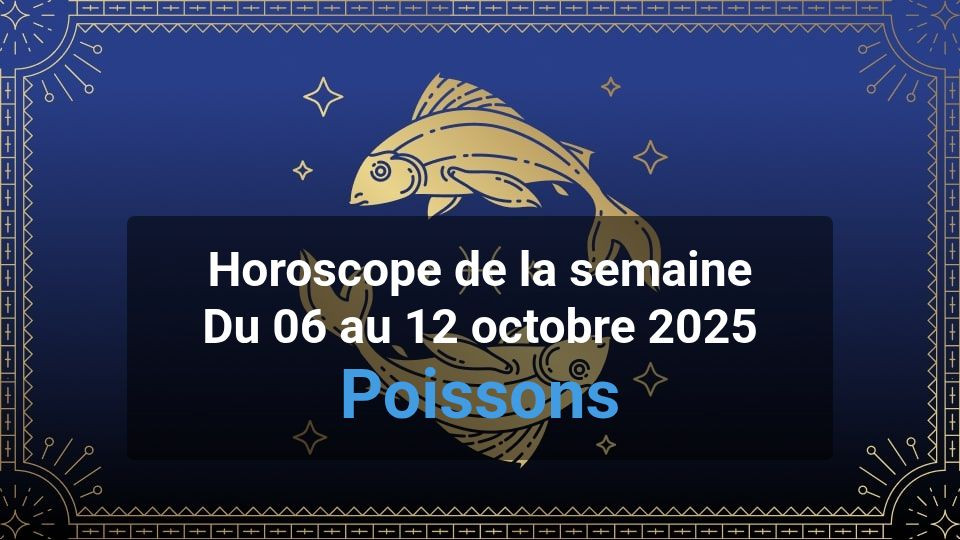 Horoscope de la semaine pisces
