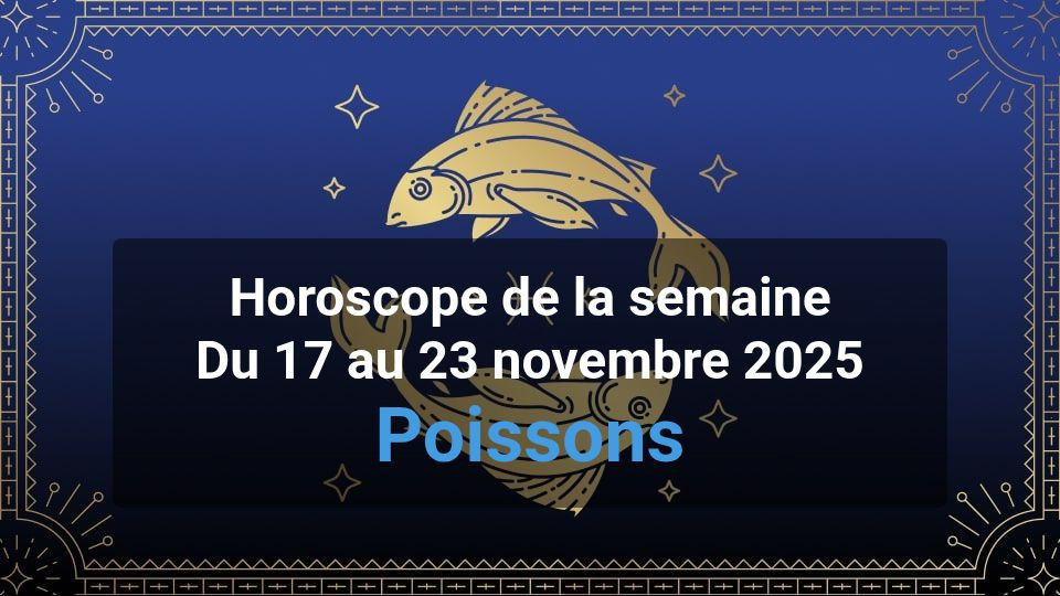 Horoscope de la semaine pisces