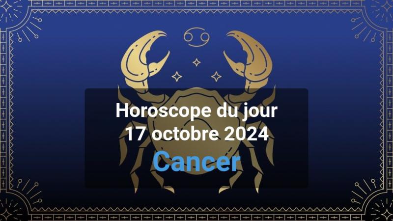 Horoscope du jour cancer