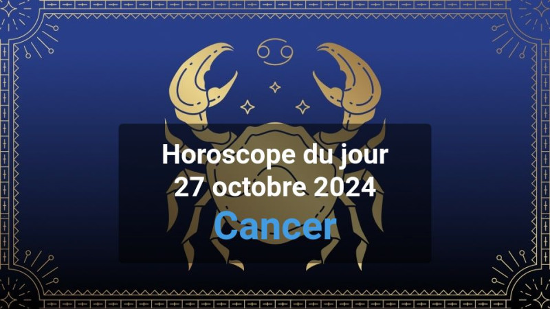 Horoscope du jour cancer