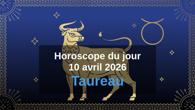 Horoscope du jour taurus