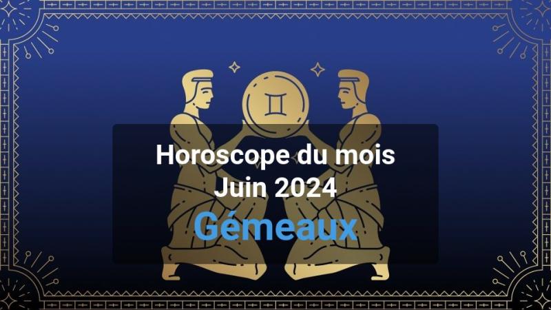 Horoscope du mois gemini