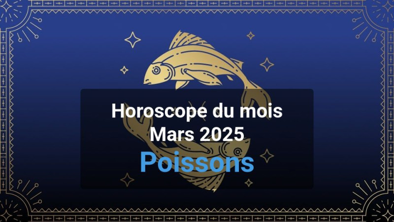 Horoscope du mois pisces