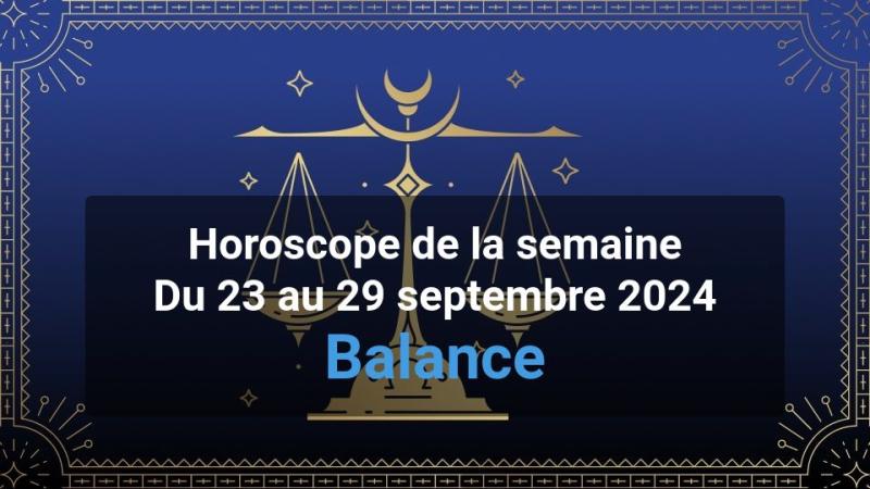 Horoscope de la semaine libra