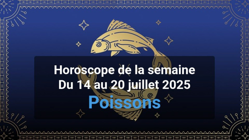 Horoscope de la semaine pisces