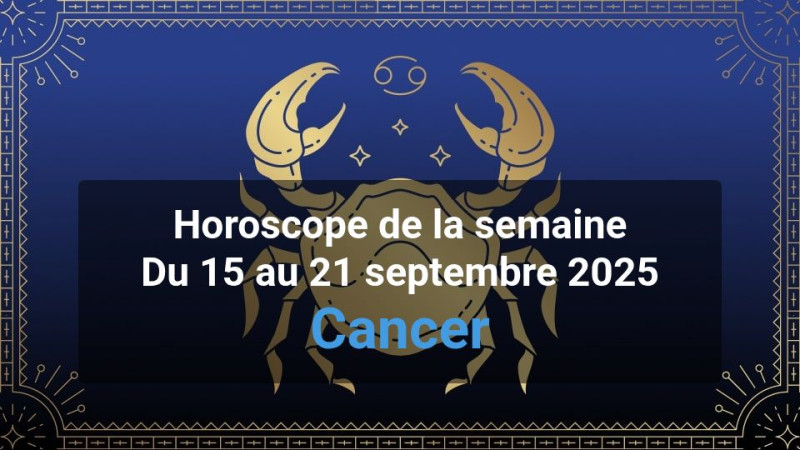 Horoscope de la semaine cancer