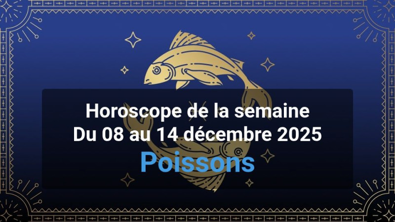 Horoscope de la semaine pisces