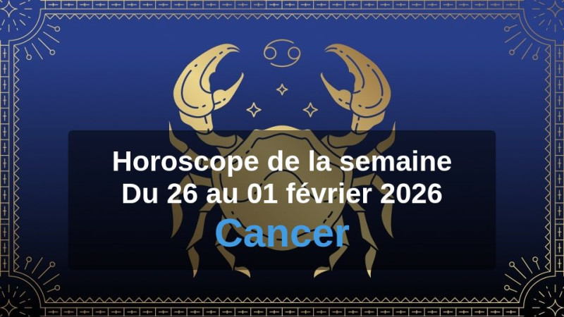 Horoscope de la semaine cancer