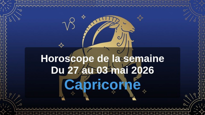 Horoscope de la semaine capricorn