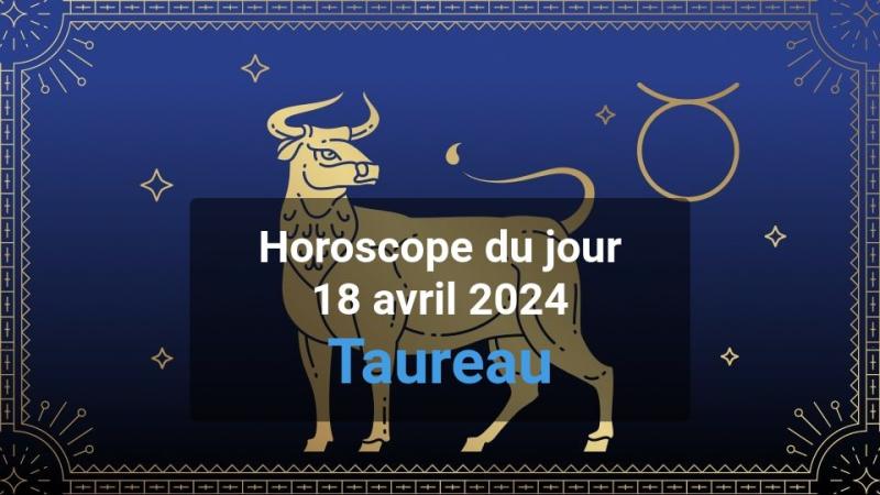 Horoscope du jour taurus